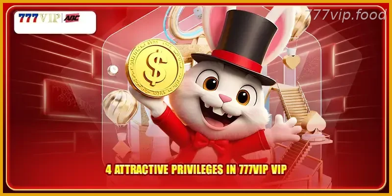 4 attractive privileges in Casino APK Tip: 777VIP VIP