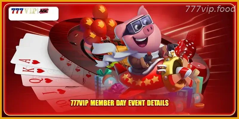 PH Player Guide: 777VIP Casino APK Tip: member day event details