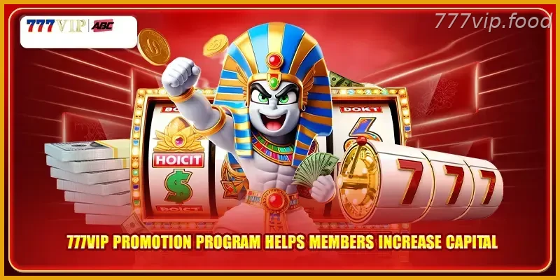 777VIP promotion program helps members increase capital