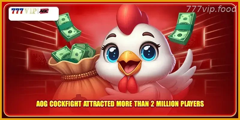 AOG Cockfight with Real Action attracted more than 2 million players