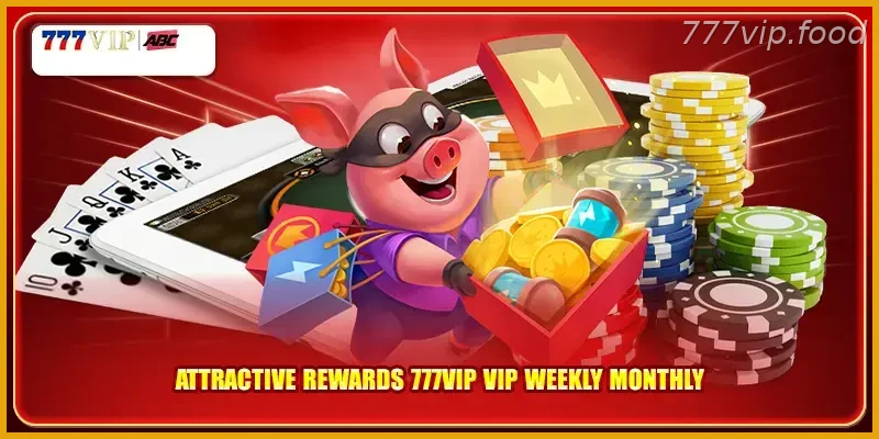 Attractive rewards Casino APK Tip: 777VIP VIP weekly monthly