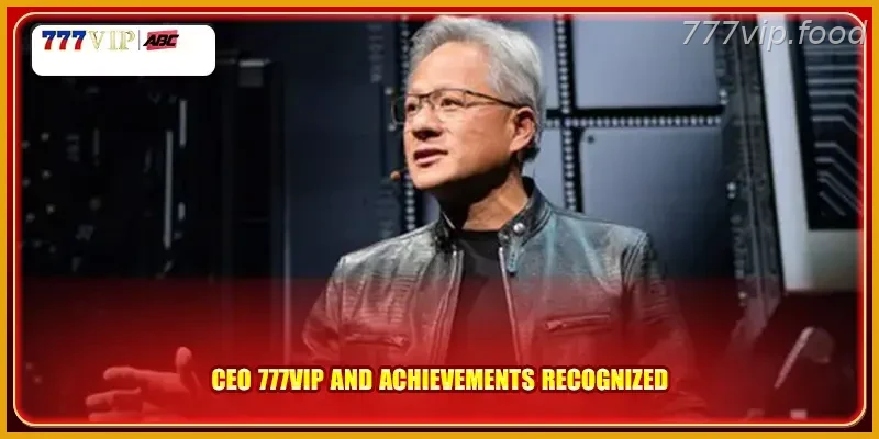 Hot PH Pick: CEO 777VIP and achievements recognized