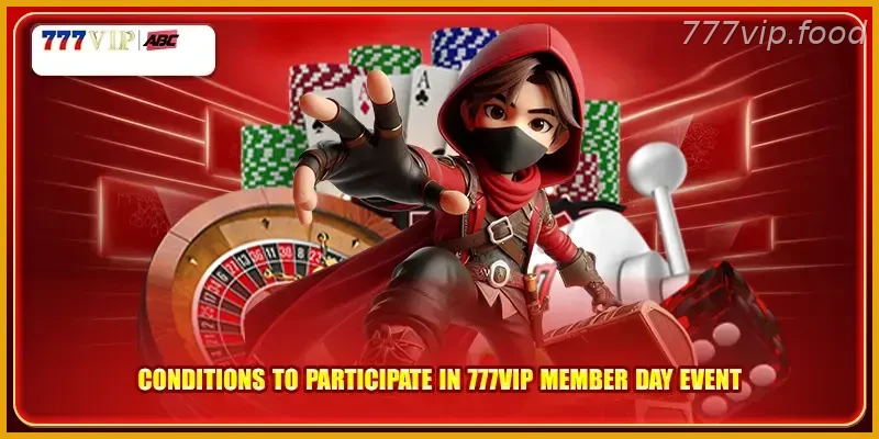Conditions to participate in PH Player Guide: 777VIP Casino APK Tip: member day event