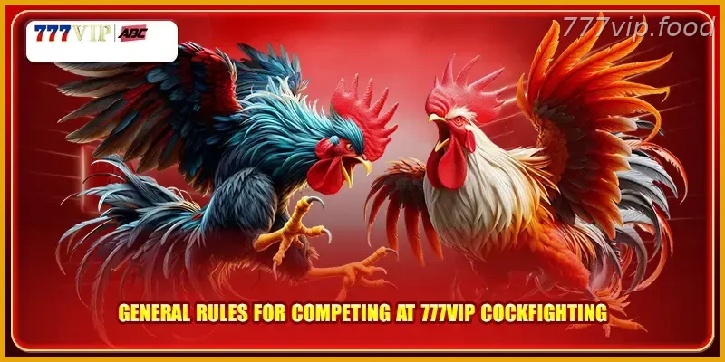General rules for competing at Hot PH Pick: 777VIP PH Player Guide: Cockfighting