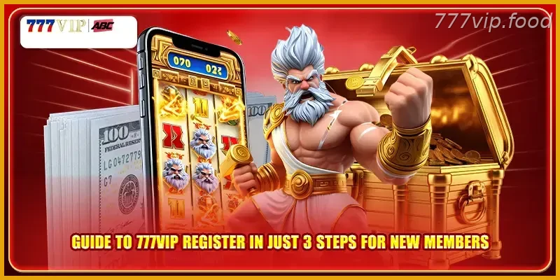 Guide to 777VIP Register Now for PH Players in just 3 steps for new members
