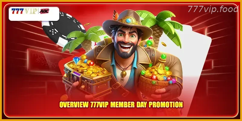 Overview PH Player Guide: 777VIP Casino APK Tip: member day promotion
