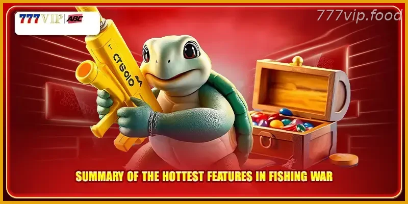 Summary of the hottest features in Fish Shooting War with Real Action