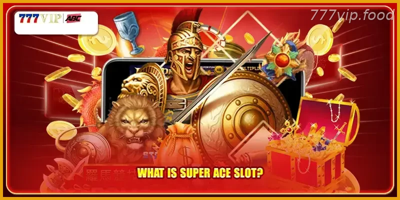 What is Super Ace Hot Slots with Real Action?